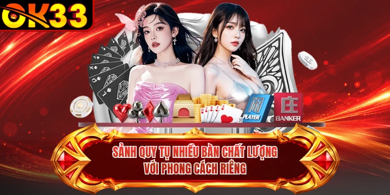 Sảnh quy tụ nhiều bàn chất lượng với phong cách riêng